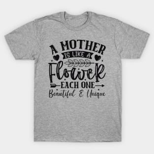 A Mother is Like a Flower, Mothers Day T-Shirt